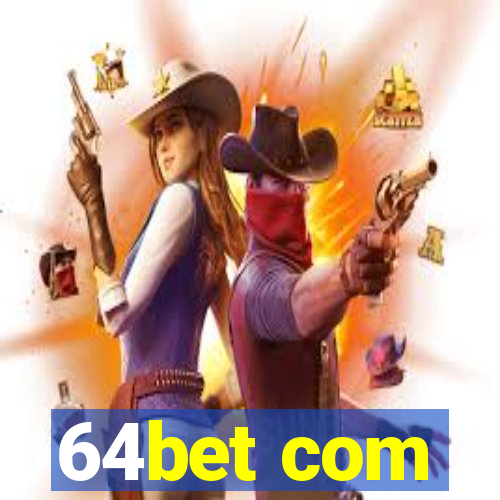 64bet com